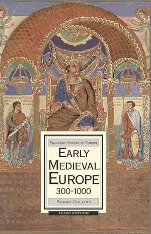 Early Medieval Europe, 300-1000 de Roger Collins