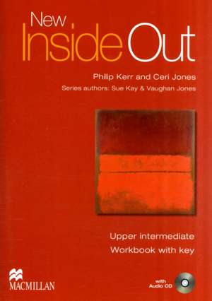 New Inside Out - Workbook - Upper Intermediate - With Key and Audio CD - CEF B2 de SUE KAY