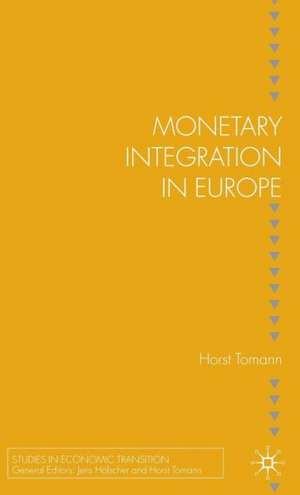 Monetary Integration in Europe de H. Tomann