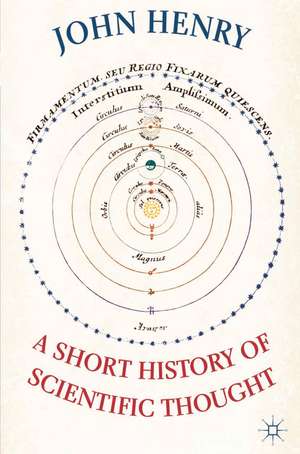 A Short History of Scientific Thought de John Henry