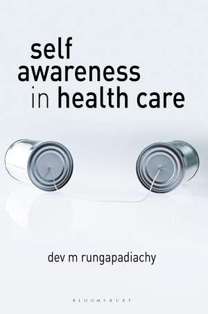 Self-Awareness in Health Care: Engaging in Helping Relationships de Dev M Rungapadiachy