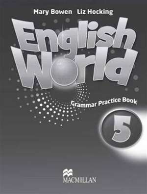 Hocking, L: English World 5 Grammar Practice Book de Mary Bowen