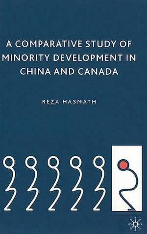 A Comparative Study of Minority Development in China and Canada de R. Hasmath