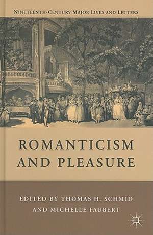 Romanticism and Pleasure de T. Schmid