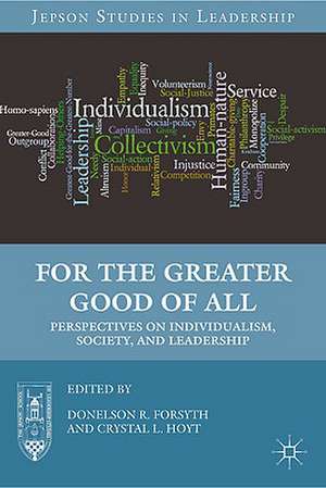 For the Greater Good of All: Perspectives on Individualism, Society, and Leadership de D. Forsyth