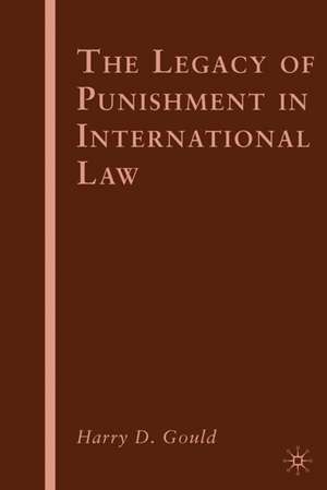 The Legacy of Punishment in International Law de H. Gould