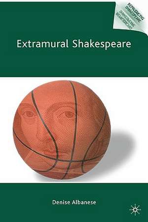 Extramural Shakespeare de D. Albanese