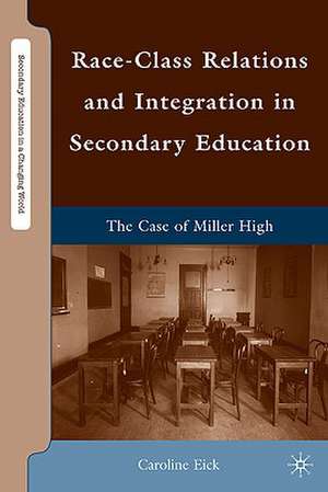 Race-Class Relations and Integration in Secondary Education: The Case of Miller High de Caroline Eick