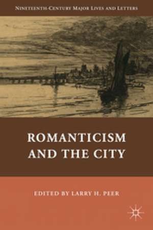 Romanticism and the City de L. Peer