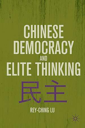 Chinese Democracy and Elite Thinking de R. Lu