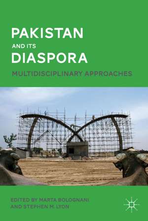 Pakistan and Its Diaspora: Multidisciplinary Approaches de M. Bolognani