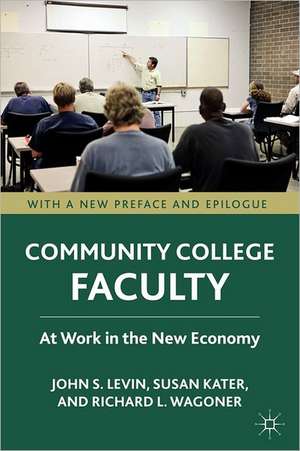 Community College Faculty: At Work in the New Economy de J. Levin