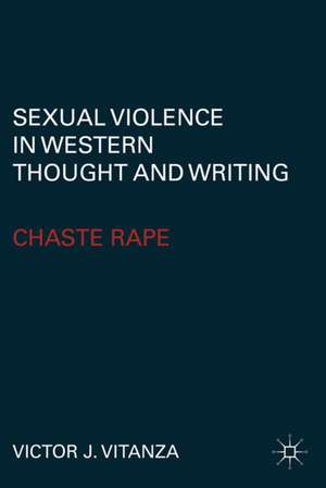 Sexual Violence in Western Thought and Writing: Chaste Rape de V. Vitanza