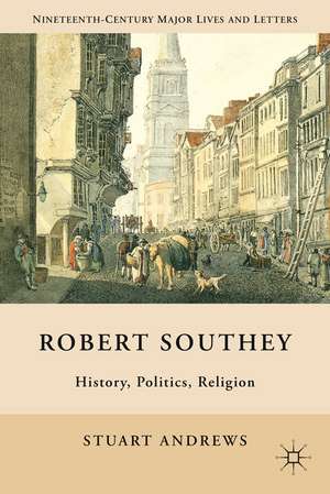 Robert Southey: History, Politics, Religion de S. Andrews