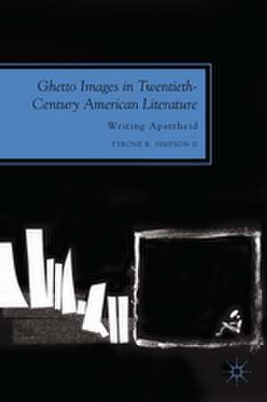 Ghetto Images in Twentieth-Century American Literature: Writing Apartheid de Kenneth A. Loparo