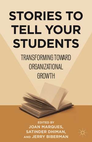 Stories to Tell Your Students: Transforming toward Organizational Growth de Joan Marques