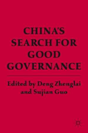 China’s Search for Good Governance de D. Zhenglai