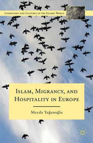 Islam, Migrancy, and Hospitality in Europe de M. Yegenoglu