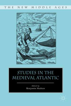 Studies in the Medieval Atlantic de B. Hudson