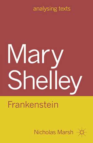 Mary Shelley: Frankenstein de Nicholas Marsh