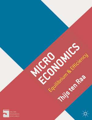 Microeconomics: Equilibrium and Efficiency de Thijs ten Raa