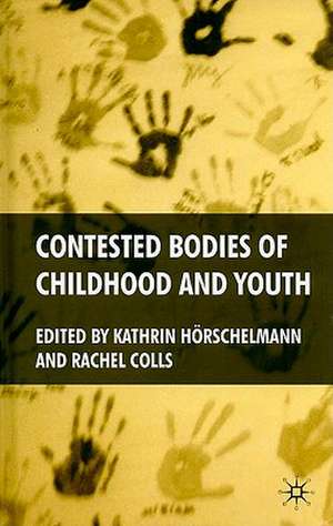 Contested Bodies of Childhood and Youth de K. Hörschelmann