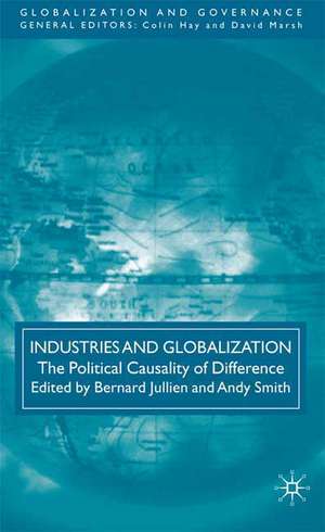 Industries and Globalization: The Political Causality of Difference de B. Jullien