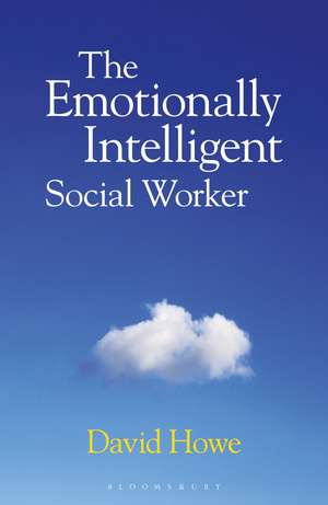 The Emotionally Intelligent Social Worker de David Howe