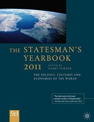 The Statesman's Yearbook 2011: The Politics, Cultures and Economies of the World de B. Turner