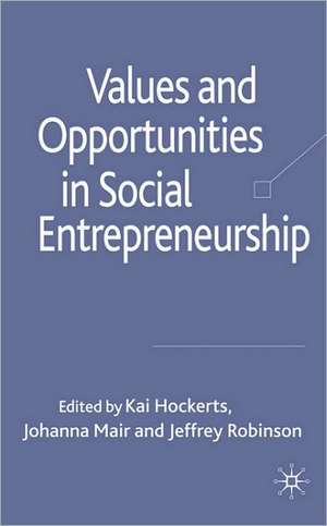 Values and Opportunities in Social Entrepreneurship de K. Hockerts