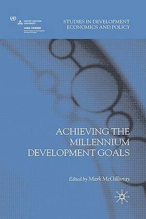 Achieving the Millennium Development Goals de M. McGillivray