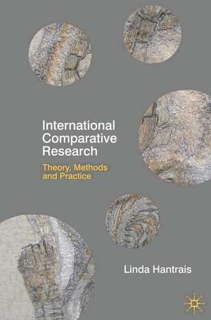 International Comparative Research: Theory, Methods and Practice de Linda Hantrais