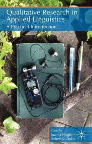 Qualitative Research in Applied Linguistics: A Practical Introduction de J. Heigham