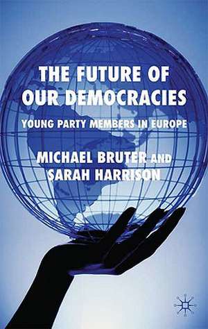 The Future of our Democracies: Young Party Members in Europe de M. Bruter