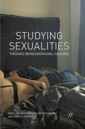 Studying Sexualities: Theories, Representations, Cultures de Niall Richardson