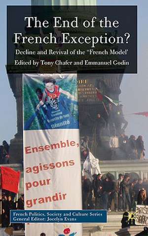 The End of the French Exception?: Decline and Revival of the 'French Model' de T. Chafer