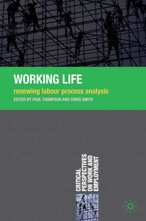 Working Life: Renewing Labour Process Analysis de Paul Thompson