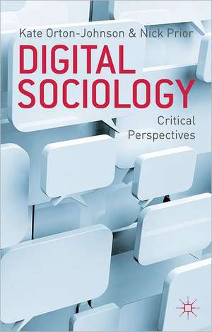 Digital Sociology: Critical Perspectives de K. Orton-Johnson