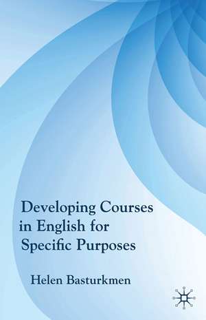 Developing Courses in English for Specific Purposes de H. Basturkmen