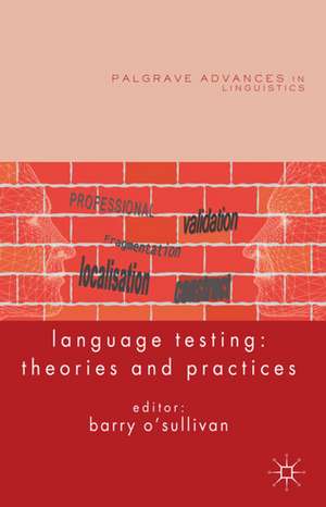 Language Testing: Theories and Practices de Barry O'Sullivan