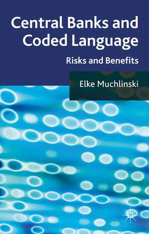 Central Banks and Coded Language: Risks and Benefits de Elke Muchlinski