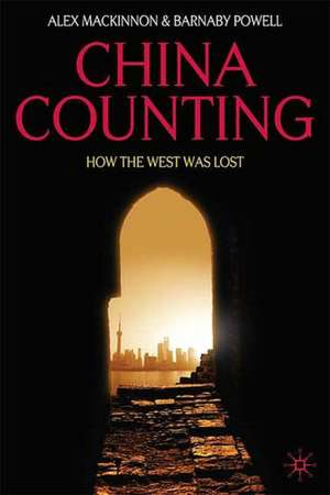 China Counting: How the West Was Lost de A. Mackinnon