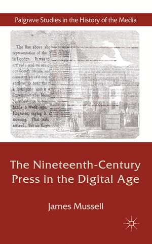 The Nineteenth-Century Press in the Digital Age de J. Mussell