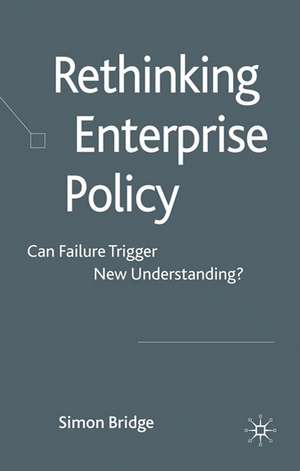 Rethinking Enterprise Policy: Can Failure Trigger New Understanding? de S. Bridge