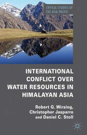 International Conflict over Water Resources in Himalayan Asia de R. Wirsing