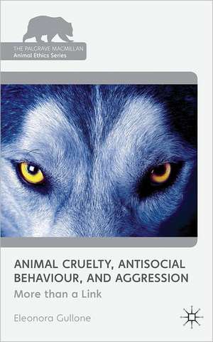 Animal Cruelty, Antisocial Behaviour, and Aggression: More than a Link de Eleonora Gullone