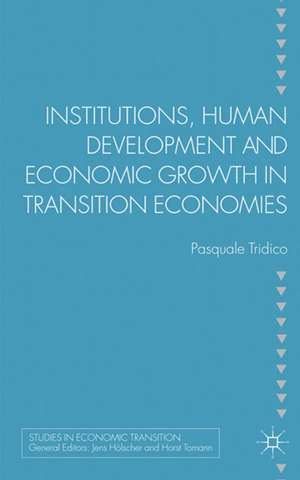 Institutions, Human Development and Economic Growth in Transition Economies de P. Tridico