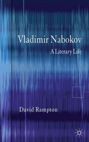 Vladimir Nabokov: A Literary Life de D. Rampton