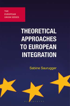 Theoretical Approaches to European Integration de Sabine Saurugger