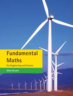 Fundamental Maths: For Engineering and Science de Mark Breach